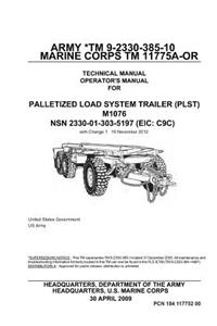 Army TM 9-2330-385-10 Marine Corps TM 11775A-OR Technical Manual Operator's Manual for Palletized Load System Trailer (PLST) M1076 NSN 2330-01-303-5197 (EIC