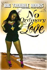 no ordinary love