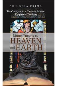 More Things in Heaven and Earth