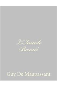 L'Inutile Beauté