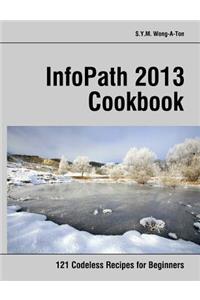 InfoPath 2013 Cookbook