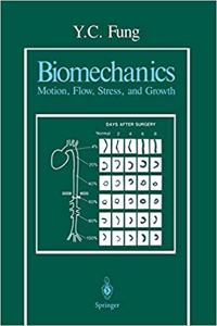 Biomechanics: Motion, Flow, Stress, and Growth [Special Indian Edition - Reprint Year: 2020] [Paperback] Y.C. Fung