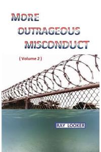 More Outrageous Misconduct