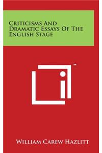 Criticisms And Dramatic Essays Of The English Stage