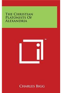 The Christian Platonists Of Alexandria