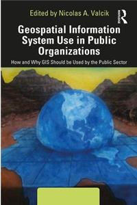 Geospatial Information System Use in Public Organizations