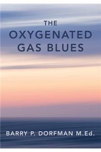 Oxygenated Gas Blues