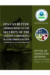 EPA Can Better Address Risks to the Security of the Nation's Drinking Water Through New Authorities, Plans, and Information