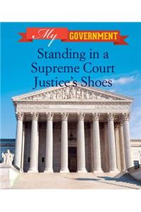 Standing in a Supreme Court Justice's Shoes