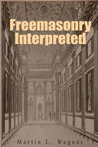Freemasonry Interpreted
