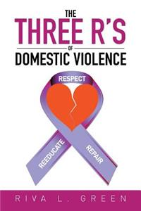 Three R's of Domestic Violence