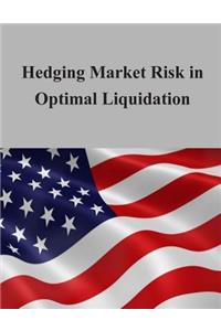 Hedging Market Risk in Optimal Liquidation