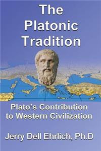 The Platonic Tradition: Plato's Contribution to Western Civilization