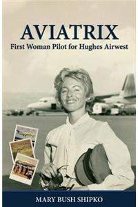 AV I A T R I X: First Woman Pilot for Hughes Airwest