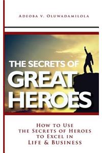 The Secrets Of Great Heroes