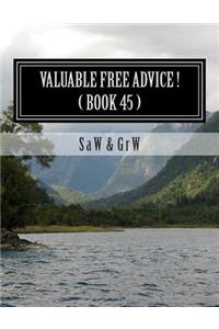 Valuable FREE Advice ! ( BOOK 45 )