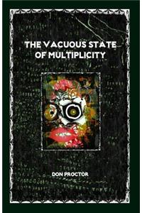 The Vacuous State of Multiplicity