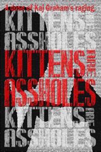 Kittens Are Assholes