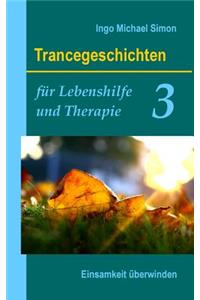Trancegeschichten für Lebenshilfe und Therapie. Band 3