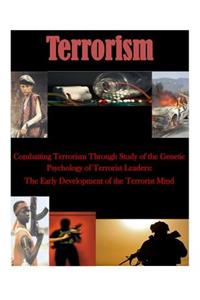 Combatting Terrorism Through Study of the Genetic Psychology of Terrorist Leaders