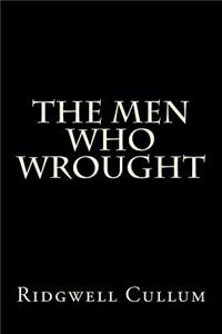 men who wrought