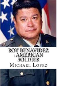 Roy Benavidez: American Soldier