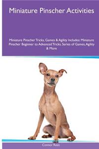 Miniature Pinscher Activities Miniature Pinscher Tricks, Games & Agility. Includes: Miniature Pinscher Beginner to Advanced Tricks, Series of Games, Agility and More