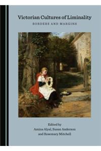 Victorian Cultures of Liminality