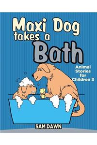 Maxi Dog Takes a Bath