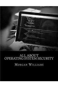 All About Operating System Security