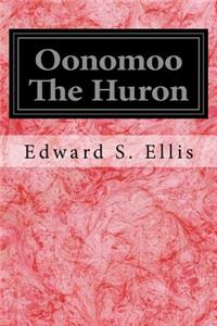 Oonomoo The Huron