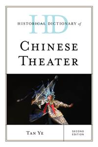 Historical Dictionary of Chinese Theater