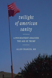 Twilight of American Sanity