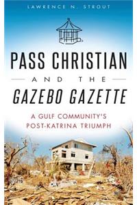Pass Christian and the Gazebo Gazette