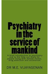 Psychiatry in the service of mankind