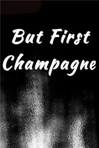But First Champagne
