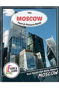 The Moscow Fact and Picture Book: Fun Facts for Kids About Moscow (Turn and Learn)