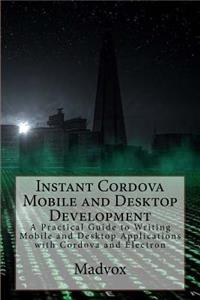 Instant Cordova Mobile and Desktop Development