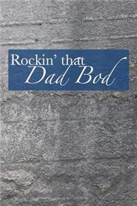 Rocking That Dad Bod: fathers day journal, 150 lined pages, 6x9, dad approved