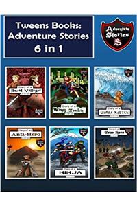 Tweens Books: Adventure Stories for Tweens, Teens, and Kids