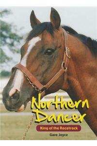 Northern Dancer: King of the Racetrack