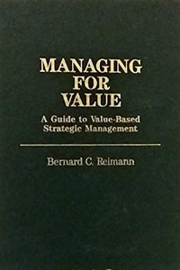 Managing For Shareholder Value: A Guide to Value-based Strategic Management