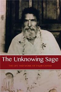 Unknowing Sage: The Life and Work of Faqir Chand