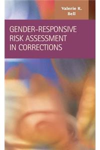 Gender-Responsive Risk Assessment in Corrections