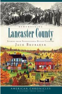 Remembering Lancaster County