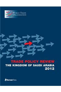 The Trade Policy Review - Kingdom of Saudi Arabia