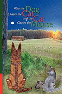 Why the Dog Chases the Cat and the Cat Chases the Mouse