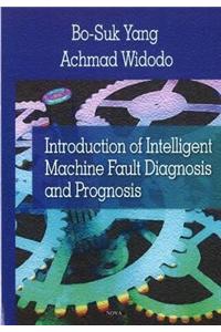 Introduction of Intelligent Machine Fault Diagnosis & Prognosis