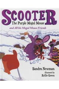 Scooter the Purple Mogul Mouse: And All His Mogul Mouse Friends