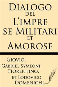 Dialogo del l'Impre Se Militari Et Amorose